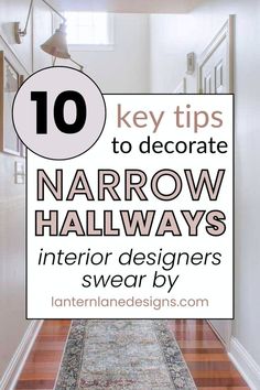 the hallway with text overlay that says 10 key tips to decorate narrow hallways