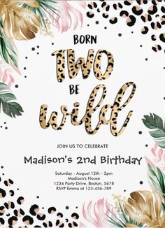 a birthday party with leopard print and flowers on the front, in gold foil lettering that says born two will be wild