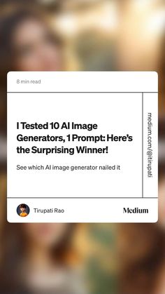 the text reads, i tested 10 all image generators, prom here's the surprising winner see which image generator nailed it