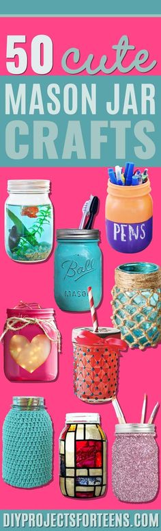 mason jar crafts with the title 50 cute mason jar crafts