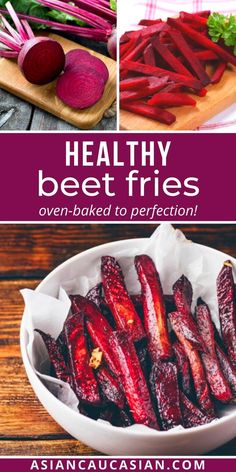 beet fries with text overlay that reads healthy beet fries oven - baked to perfection