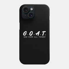 an iphone case with the words go at god over all things in white on black