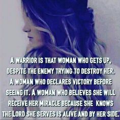 a woman with long hair standing in front of a white wall and text that reads, warrior is that woman who gets up despite the enemy trying to destroy her