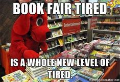 a red dog in a store with the caption book fair tired is a whole new level of tired