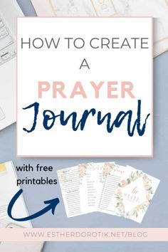 the text how to create a prayer journal with free printables is shown above it