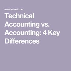 the words technical accounting vs, accunting 4 key differences