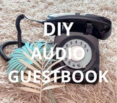 an old fashioned phone sitting on top of a rug with the words diy audio guestbook