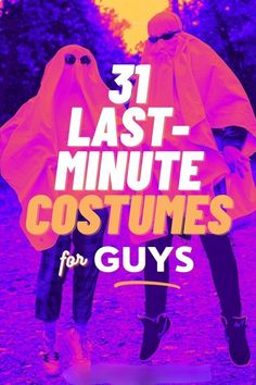 two people in costumes with the text 31 last - minute costumes for guys on them