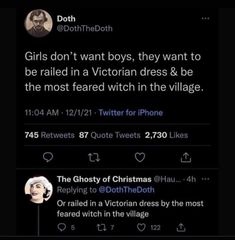 two tweets on twitter with the caption girls don't want boys, they want to be raised in a victorian dress & be the most heard which in the village