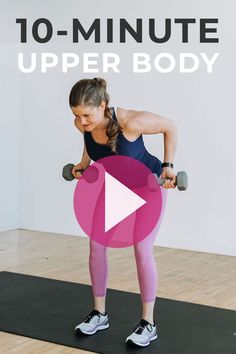 a woman doing dumbbell exercises with the words 10 - minute upper body