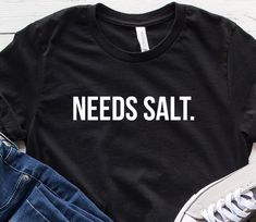 Needs Salt - Chef Shirt, Culinary Shirt, Cooking Shirt, Chef Gift, Funny Chef Shirt, Gift For Chef, Chef T Shirt, Foodie Shirt, Chef TShirt Bella + Canvas Unisex Jersey Short-Sleeve T-Shirt -Tear-away label -Sideseamed -Shoulder taping -Fitted at bicep -Retail fit -Unisex sizing -4.2 oz., 100% Airlume combed and ring-spun cotton, 32 singles -Prism Colors: 99% airlume combed and ring-spun cotton, 1% polyester -Heathers: 4.2 oz., 52% airlume combed and ring-spun cotton, 48% polyester, 32 singles -Athletic Heather and Black Heather are 90% airlume combed and ring-spun cotton, 10% polyester Chef Shirt, Gift For Chef, Chef Humor, Chef Shirts, Chef Gifts, Graphic Tshirt Design, Favorite Sweater, Cool Suits, Shirt Price