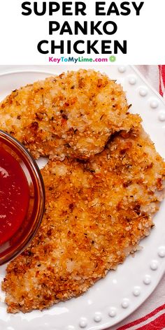 two pieces of chicken on a plate with ketchup next to it and the words super easy panko chicken