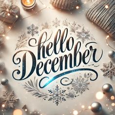 the words hello december are surrounded by snowflakes and christmas lights on a white background