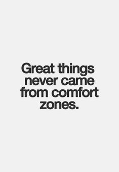 the words great things never came from comfort zones