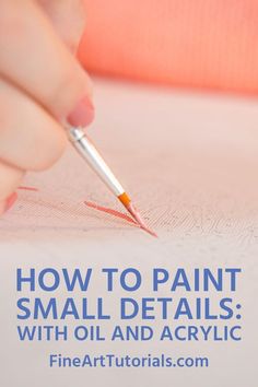 a person writing on paper with a pen in their hand and the words how to paint small details with oil and acrylic