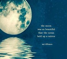 Astronomy Planets, About Moon, Ocean Quotes, Beautiful Moon, A Mirror, A Quote