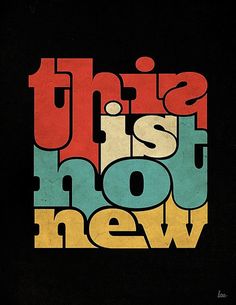 an image of the words'this is not new'written in bold colors on a black background