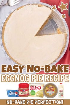 an advertisement for no bake eggnog pie