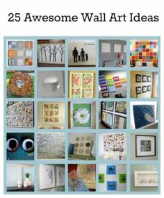 a collage of different pictures with the words 25 awesome wall art ideas on it