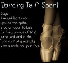 a poster with a quote about dancing is a sport, and a ballerina's feet