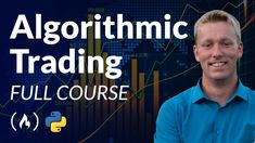 a man in a blue shirt is smiling and has the words algorithmic trading full course