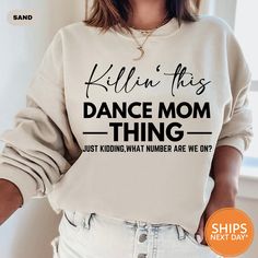 Killin' This Dance Mom Thing Just Kidding What Number Are We On Sweatshirt | Dance Mom Crewneck | Funny Dancer Sweater | Dance Mama Hoodie Our handmade Killin' This Dance Mom Thing Just Kidding What Number Are We On sweatshirts ship the same or next business day and are made to order just for you! Our trendy Dance Mom hoodies are made from an ultra soft 50/50 blend which will quickly make this your go to Dancer crewneck! We print all our threads with 100% eco-friendly water based ink. This means