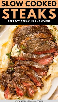 steak on mashed potatoes with text overlay that reads slow cooked steaks perfect steak in the oven