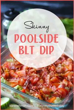 Skinny Poolside BLT Dip for #LoveYourLifeFriday – Karen Ehman Pool Snacks, Poolside Snacks, Blt Dip, Dip Recipes Easy, Lake Food Ideas Summer, Boat Food, Food Ideas Summer, Lake Food Ideas, Lake Food