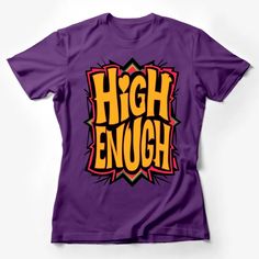 Retro Style High Enough Bold Text T-Shirt, Colorful Urban Streetwear, Unisex Graphic Tee, Unique Design Shirt, Trendy Casual Wear Female T-Shirt Custom graphic T-Shirt.Customize your color Purple Letter Print Crew Neck Top, Purple Crew Neck Top With Letter Print, Trendy Purple Slogan T-shirt, Purple Crew Neck Top With Text Print, Funny Graphic Design Tops With Relaxed Fit, Funny Graphic Relaxed Fit Tops, Purple Graphic Crew Neck Top, Purple Crew Neck T-shirt With Text Print, Multicolor Slogan Crew Neck Top