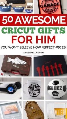 there are many different gifts for him on this page, and the title says 50 awesome cricut gifts for him you won't believe how perfect 10 is