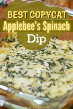 the best copycat applebee's spinach dip recipe is in a casserole dish