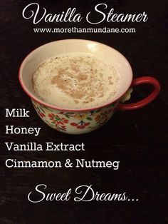 there is a cup of coffee with cinnamon in it and the words milk honey vanilla extract cinnamon & nutmeg sweet dreams