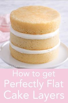 how to get perfectly flat cake layers without any icing or piping on top