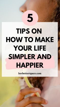 How To Make Life Simpler and Happier Live A Simple Life, Make Your Life Better, A Simple Life, How To Be Happy, Be A Nice Human, To Be Happy, Self Improvement Tips, Simple Life, How To Make Your