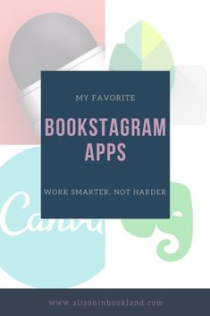 the text reads my favorite bookstagramgram apps work smarter, not harder can't