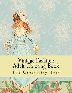 an adult coloring book with the title'vintage fashion adult coloring book the creativity tree '