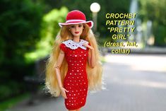 a barbie doll wearing a red dress and white collared hat with the caption crochet pattern pretty girl dress that colla