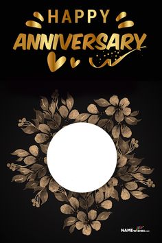 a happy anniversary card with gold foil flowers and leaves on black background, in the shape of a circle