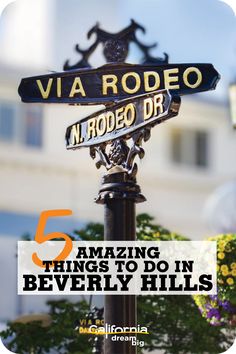 a street sign with the words 5 amazing things to do in beverly hills