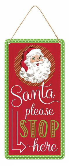 12 Tin Santa Please Stop Here Sign - MD1227 - The Wreath Shop Santa Please Stop Here Sign, Wreath Making Supplies, Merry Christmas Sign, Please Stop, Ho Ho Ho, Christmas Signs, How To Make Wreaths, Christmas Cheer, Deco Mesh