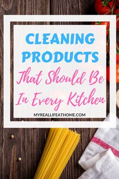 the words cleaning products that should be in every kitchen on top of a wooden table