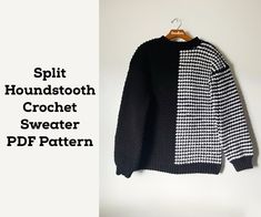 a black and white sweater hanging on a hanger with the words split houndstooth crochet sweater pdf pattern