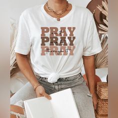 Nwt Women’s Pray On It Pray Over It Pray Through It Shipped Priority Mail Christian Sweatshirts For Women, Faith T Shirts, Pray Through It, Pray Shirt, Christian Shirts For Women, Pray On It, Christian Tee Shirts, Faith Clothing, Christian Sweatshirt