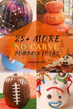 pumpkins and decorations with the words 25 more no carve pumpkin ideas on them