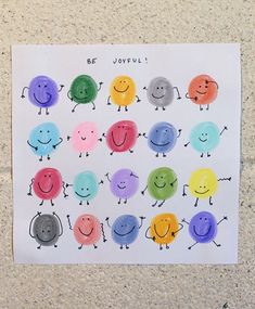 a piece of paper with different colored smiley faces on it and the words be joyful