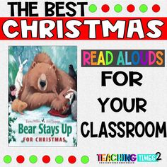 the best christmas read alouds for your classroom - bear stays up for christmas book