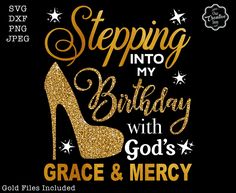 a black and gold birthday card with a high heel shoe saying stepping into my birthday with god's grace and mercy