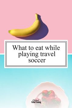 a white plate with strawberries on it next to a banana and the words what to eat while playing travel soccer