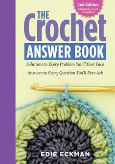 the crochet answer book solution to every problem you'll ever ask