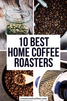 the top 10 best home coffee roasters in the world, with images overlaying them